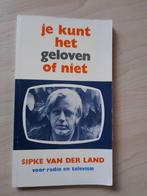 JE KUNT HET GELOVEN OF NIET door Sipke van der Land voor, Boeken, Godsdienst en Theologie, Ophalen of Verzenden, Gelezen
