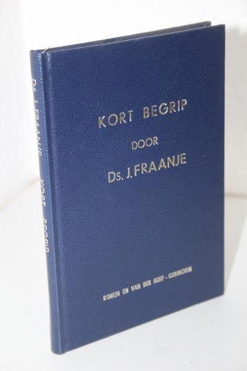 Ds. J. Fraanje - Kort Begrip (1981) beschikbaar voor biedingen