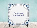Spreukjestegel “Een goed begin is het halve werk”, Ophalen of Verzenden, Nieuw