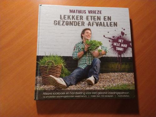 Vrieze, Mathijs. Lekker eten en gezonder afvallen, Boeken, Kunst en Cultuur | Beeldend, Zo goed als nieuw, Schilder- en Tekenkunst