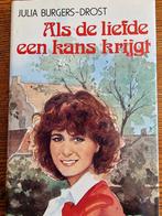 Julia Burgers-Drost: Als liefde een kans krijgt., Gelezen, Julia Burgers-Drost, Ophalen of Verzenden, Nederland