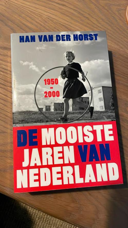 Han van der Horst - De mooiste jaren van Nederland, Boeken, Geschiedenis | Vaderland, Zo goed als nieuw, 20e eeuw of later, Verzenden