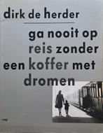 Dirk de Herder - Ga nooit op reis ..., Verzenden, Zo goed als nieuw, Fotografen