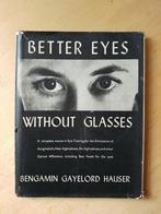 Better Eyes Without Glasses - Bengamin Gayelord Hauser 1953, Ophalen of Verzenden, Alpha, Gelezen, Niet van toepassing