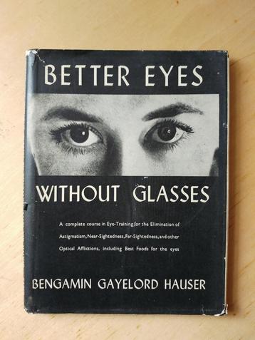 Better Eyes Without Glasses - Bengamin Gayelord Hauser 1953 beschikbaar voor biedingen