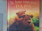 IK HOU VAN JOU PAPA., Ophalen of Verzenden, Gelezen, 2 tot 3 jaar