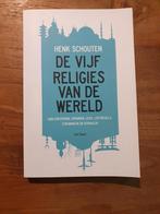 Henk Schouten - De vijf religies van de wereld, Boeken, Godsdienst en Theologie, Henk Schouten, Ophalen of Verzenden, Zo goed als nieuw