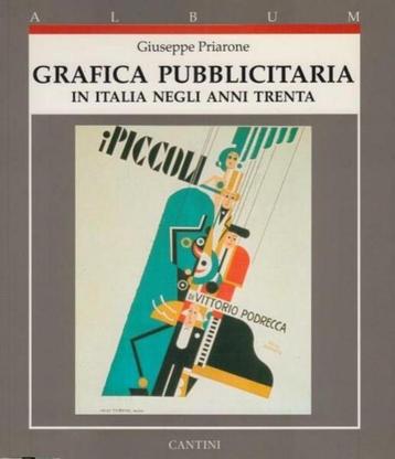 Grafica Pubblicitaria In Italia Negli Anni Trenta G Priarone beschikbaar voor biedingen