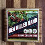 Ben Miller Band - choke cherry tree, Ophalen of Verzenden, 2000 tot heden, Zo goed als nieuw