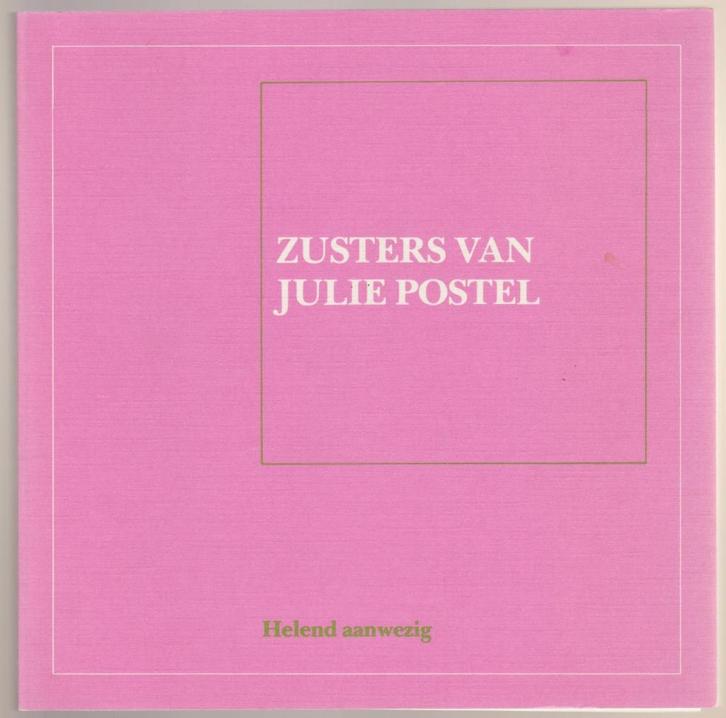 Zusters van Julie Postel, helend aanwezig -1991 -Boxmeer-, Boeken, Geschiedenis | Stad en Regio, Zo goed als nieuw, 20e eeuw of later