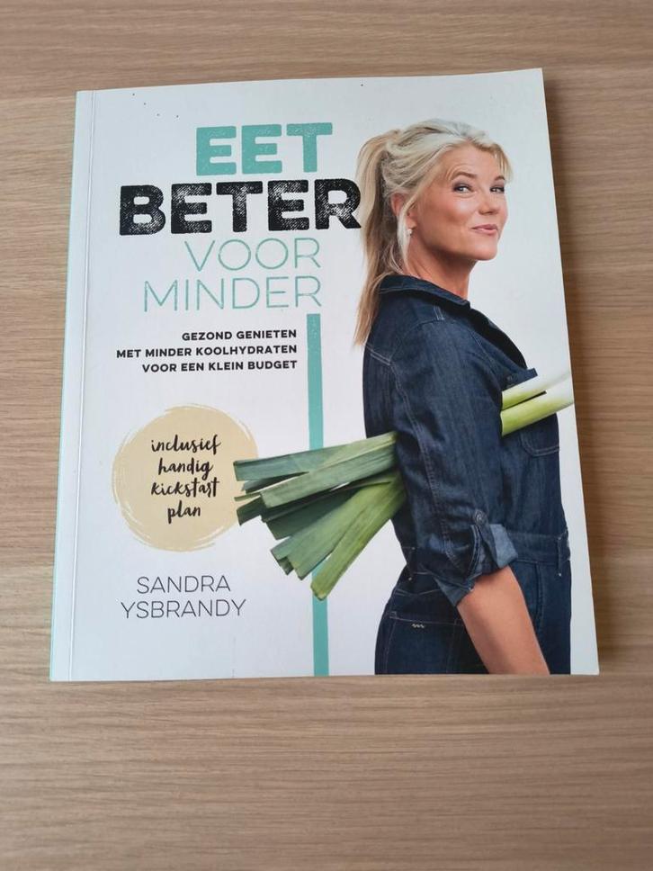 Eet Beter voor Minder - Sandra Ysbrandy, Boeken, Kookboeken, Zo goed als nieuw, Voorgerechten en Soepen, Hoofdgerechten, Nederland en België