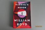 Gabriel's Moon - William Boyd, Boeken, Ophalen of Verzenden, Zo goed als nieuw