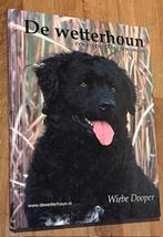 Wiebe Dooper. De Wetterhoun, een eigenzinnig fenomeen. 2005, Wiebe Dooper, Honden, Ophalen of Verzenden, Zo goed als nieuw