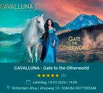 4 tickets voor CAVALLUNA - Gate to the Otherworld 14 maart, Drie personen of meer