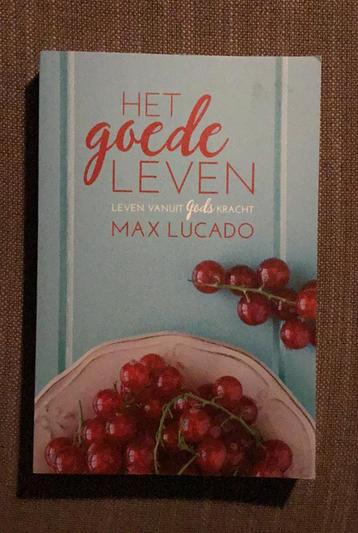Max Lucado - Het goede leven beschikbaar voor biedingen