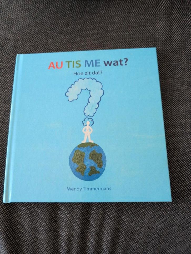 Autisme, wat? Wendy Timmermans, Boeken, Kinderboeken | Jeugd | onder 10 jaar, Zo goed als nieuw, Non-fictie, Ophalen of Verzenden
