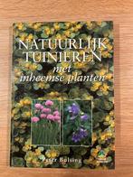 Natuurlijk tuinieren met inheemseplanten Peter Bulsing, Ophalen of Verzenden, Gelezen, Tuinieren en Tuinplanten