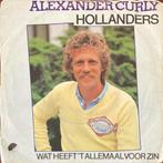 Alexander Curly, Hollanders, Cd's en Dvd's, Vinyl Singles, Gebruikt, 7 inch, Single, Ophalen of Verzenden