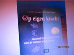 op eigen kracht gezond leven op ritme natuur 9789023009337 #, Ophalen of Verzenden, Gelezen