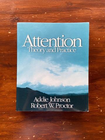 Attention: Theory and Practice - A. Johnson & R.W. Proctor beschikbaar voor biedingen