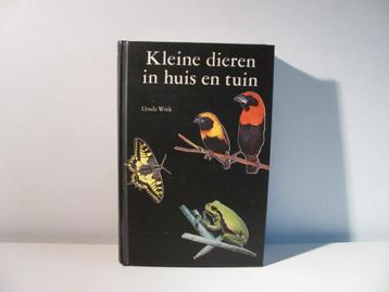 Ursula Wink - Kleine dieren in huis en tuin boek beschikbaar voor biedingen