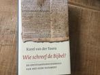 Wie schreef de bijbel? door Karel van der Toorn, Boeken, Godsdienst en Theologie, Ophalen of Verzenden, Zo goed als nieuw
