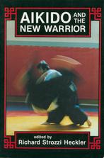 AIKIDO AND THE NEW WARRIOR, Verzenden, Zo goed als nieuw, Vechtsport