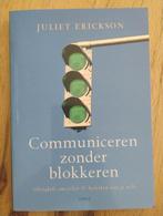 Communiceren zonder blokkeren - Juliet Erickson, Ophalen of Verzenden, Zo goed als nieuw, Juliet Erickson