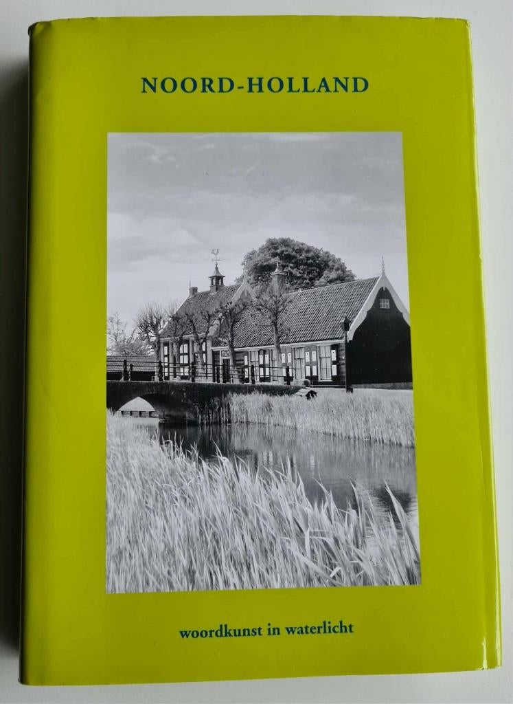 Noord-Holland - Woordkunst in waterlicht, Bloemlezing, Ophalen of Verzenden, Zo goed als nieuw, Noord-Holland