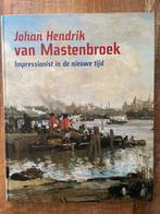 Johan Hendrik van Mastenbroek, een moderne impressionist, Ophalen of Verzenden