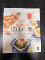 Lekker & Simpel - 200 Hoofdgerechten Kookboek, Boeken, Kookboeken, Hoofdgerechten, Ophalen of Verzenden, Zo goed als nieuw, Gezond koken