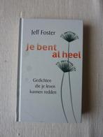 Je bent al heel, Jeff Foster, Boeken, Achtergrond en Informatie, Nieuw, Ophalen of Verzenden, Overige onderwerpen