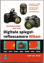 Fotograferen met een digitale spiegelreflexcamera nikon, Gelezen, Camera's, Ophalen of Verzenden, Dré de Man