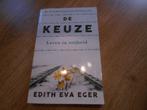 Edith Eva Eger De keuze Leven in vrijheid, Boeken, Ophalen of Verzenden, Tweede Wereldoorlog, Zo goed als nieuw, Overige onderwerpen