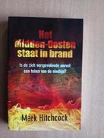 Mark Hitchcock - Het Midden-Oosten staat in brand, Ophalen of Verzenden, Zo goed als nieuw
