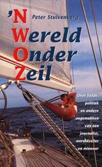 N Wereld Onder Zeil - Peter Stuivenberg  Over liefde, politi, Boeken, Reisverhalen, Peter Stuivenberg, Gelezen, Azië, Verzenden