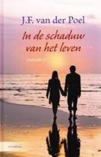 In de schaduw van het leven J.F.van der Poel 9059776143, Boeken, Ophalen of Verzenden, Zo goed als nieuw, J.F.van der Poel