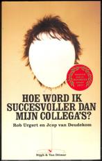 Hoe word ik succesvoller dan mijn collega's- Urgert/Deudekom, Ophalen of Verzenden, Gelezen