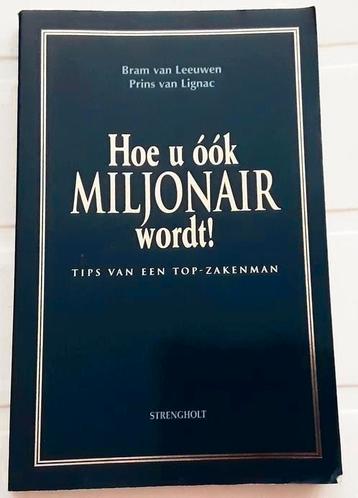 Hoe u ook miljonair wordt! - B van Leeuwen, Prins van Lignac beschikbaar voor biedingen