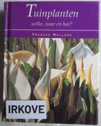 TUINPLANTEN WELKE, WAAR EN HOE? * Frances Welland *, Verzenden, Zo goed als nieuw, Frances Welland, Tuinieren en Tuinplanten