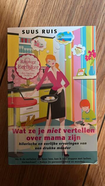 Suus Ruis - Wat ze je niet vertellen over mama zijn beschikbaar voor biedingen