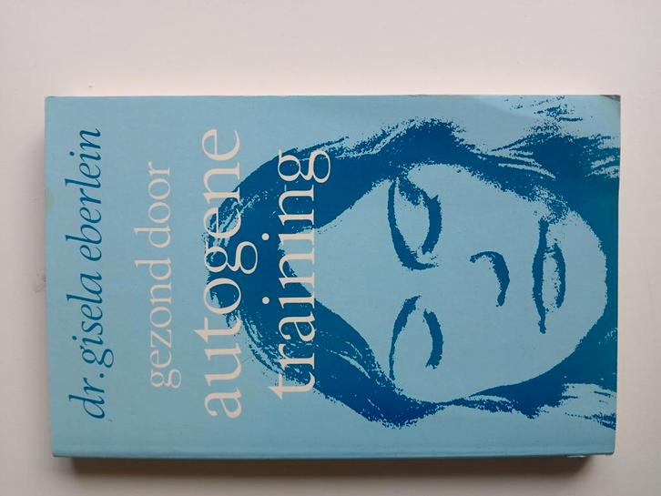 G. Eberlein - Gezond door autogene training, Boeken, Psychologie, Ophalen of Verzenden