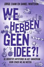 We hebben geen idee?! - Daniel Whiteson, Boeken, Ophalen of Verzenden, Zo goed als nieuw, Sociale wetenschap