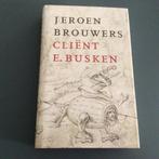 Jeroen Brouwers - Cliënt E. Busken, Jeroen Brouwers, Ophalen of Verzenden, Zo goed als nieuw, Nederland