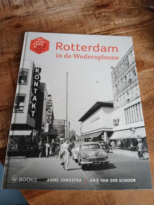 Arie van der Schroor - Rotterdam in de wederopbouw, Boeken, Geschiedenis | Stad en Regio, Zo goed als nieuw, 20e eeuw of later