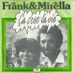 Frank & Mirella – Ça C'est La Vie / Single 7 / Nieuwstaat, Ophalen of Verzenden, Zo goed als nieuw, Overige formaten, Levenslied of Smartlap