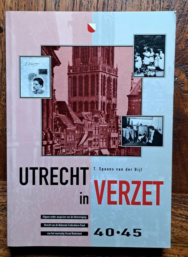 Utrecht in verzet 1940-1945 door T. Spaans van der Bijl, Boeken, Oorlog en Militair, Nieuw, Overige onderwerpen, Tweede Wereldoorlog