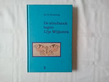 De Strafzaak tegen IJje Wijkstra - Dr. G. Overdiep beschikbaar voor biedingen