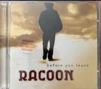 Racoon Before you leave Cd, Ophalen of Verzenden, 2000 tot heden, Gebruikt