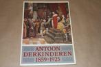 Antoon Derkinderen 1859-1925 !!, Gelezen, Ophalen of Verzenden